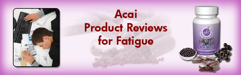 Acai Berry More Energy For Fatigue Product Testimonial Reviews